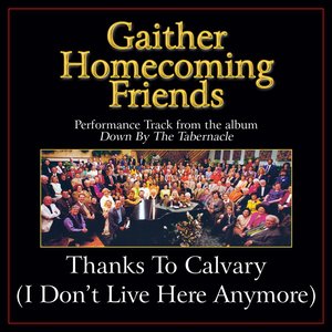 Thanks to Calvary (I Don't Live Here Anymore) Performance Tracks