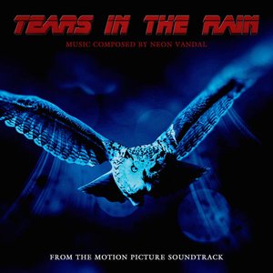 Tears In The Rain: Music From The Motion Picture