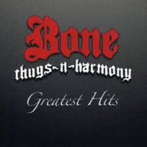 The Best of Bone Thugs-n-Harmony (Greatest Hits Edition)