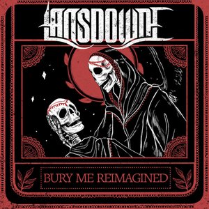 Bury Me Reimagined