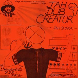 Jah Dub Creator (Commandments of Dub Part 5)