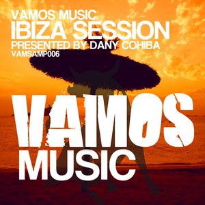 Vamos Music Ibiza Session 2012 (Presented By Dany Cohiba)