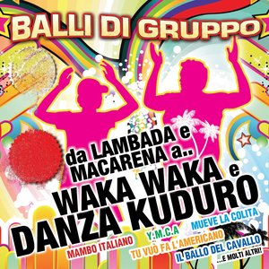 Balli di gruppo da lambada e macarena a waka waka e danza kuduro
