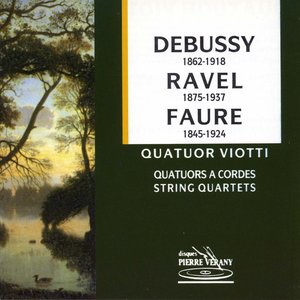 Debussy,  Ravel et Fauré : Quatuors viotti