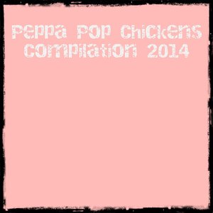Peppa Pop Chickens Compilation 2014