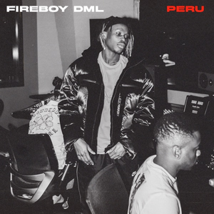 Fireboy DML - Peru - Single - Zortam Music