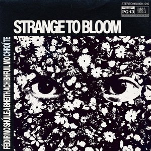 Strange to Bloom