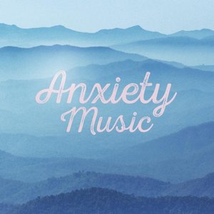 Anxiety Music