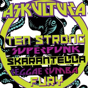 Ten Strong Superpunk Skarantella Reggae Rumba Fury