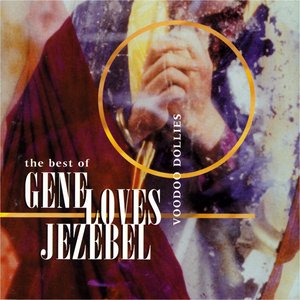 Immagine per 'Voodoo Dollies: The Best of Gene Loves Jezebel'