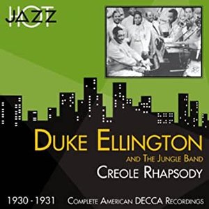 Creole Rhapsody (Complete American DECCA Recordings 1930 -1931)