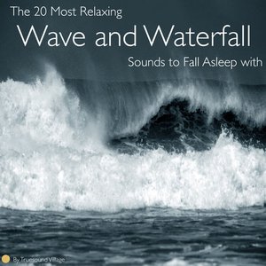 The 20 Most Relaxing Wave and Water Sounds to Fall Asleep with (Long Audio Loop Versions)