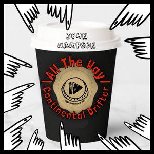 All the Way // Continetal Drifter - Single
