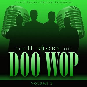 The History of Doo Wop, Vol. 2 (50 Unforgettable Doo Wop Tracks)