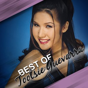 Best of Tootsie Guevarra