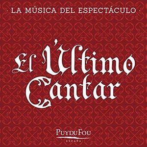 El Último Cantar (La Música del Espectáculo "Puy du Fou - España")