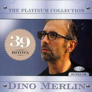 Dino Merlin - The Platinum Collection