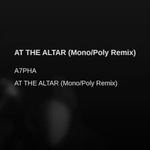At The Altar (Mono/Poly Remix)