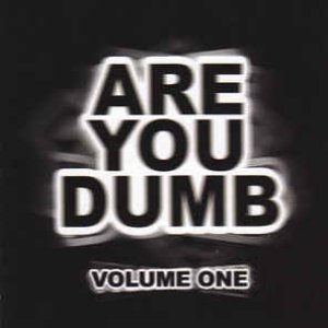 Are You Dumb? Vol. 1