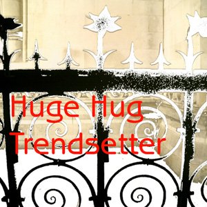 “Huge Hug Trendsetter”的封面