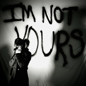 I'm Not Yours