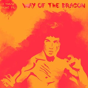 I Know Kung Fu: Way of the Dragon