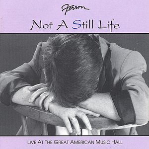 Not A Still Life (Live at the Great American Music Hall)