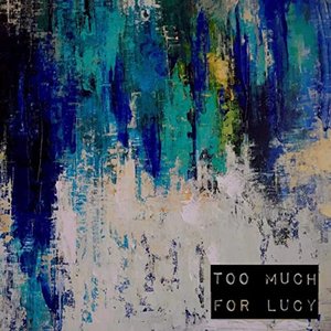 Too Much For Lucy