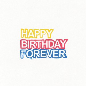 Happy Birthday Forever