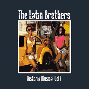 Historia Musical De The Latin Brothers Vol I