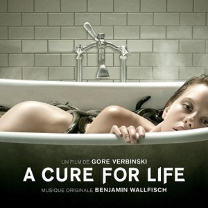 A Cure for Life (Gore Verbinski's Original Motion Picture Soundtrack)