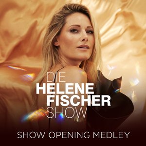 Show Opening Medley (Helene Fischer Show 2023) - Single