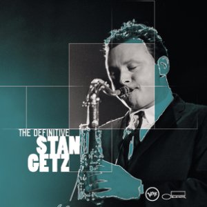 The Definitive Stan Getz