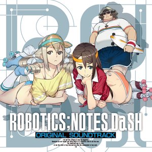 「ROBOTICS;NOTES DaSH」オリジナル・サウンドトラック