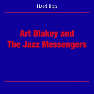 Hard Bop (Art Blakey and the Jazz Messengers)