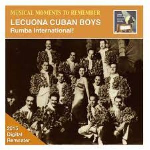Musical Moments to Remember – Leuconia Cuban Boys: Rumba International! (Remastered 2015)