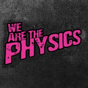 we are THE PHYSICS