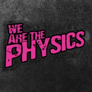 we are THE PHYSICS