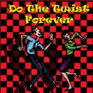 Do the Twist Forever: 60 Twist Dance Craze Hits by Chubby Checker, Sam Cooke, Jerry Lee Lewis, And More
