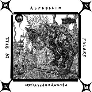 Alcoholic Polyneuropathic Freaks in Hell