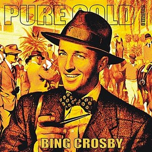 Bing Crosby - Pure Gold - Bing Crosby, Vol. 3 - Zortam Music