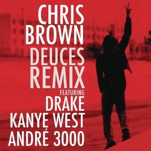 Deuces Remix (f/Drake, Kanye West & André 3000 - Explicit Version)