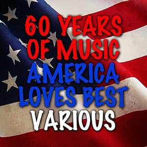 60 Years Of Music America Loves Best