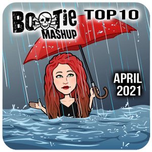Bootie Mashup Top 10 – April 2021