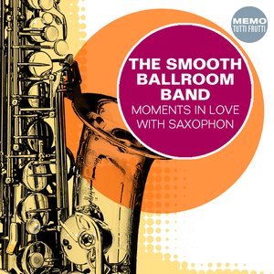 Moments in Love With Saxophon