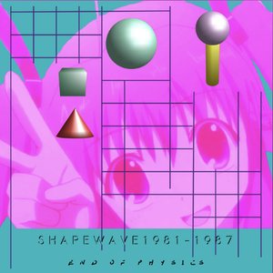 “S H A P E W A V E 1 9 8 1 - 1 9 8 7”的封面
