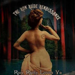 Ron Rude Loves Ya