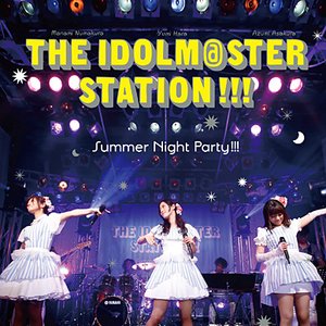THE IDOLM@STER STATION!!! Summer Night Party!!!