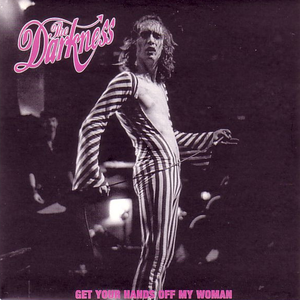 The Darkness - Get Your Hands Off My Woman - Zortam Music
