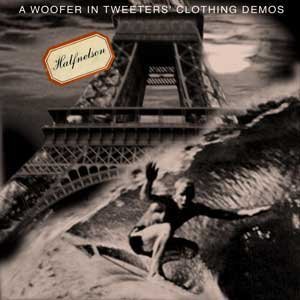 A Woofer In Tweeter's Clothing Demo LP